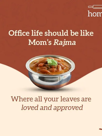 I wish office life was like Mom's Rajma. A place where all your leaves are loved and approved, no questions asked. A comforting thought, just like a bowl of rajma.