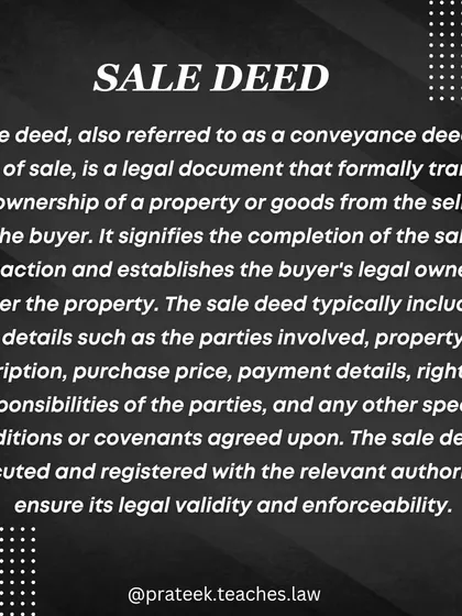 A sale deed, or conveyance deed, is the final legal document that formally transfers property ownership from the seller to the buyer, completing the transaction.