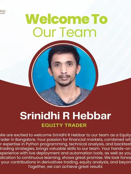We are excited to welcome Srinidhi R Hebbar to our team as an Equity Trader in Bangalore. His expertise in Python programming, technical analysis, and trading strategies makes him a valuable addition to our family.