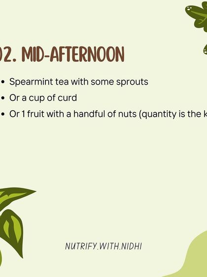 For a mid-afternoon PCOS-friendly snack, I recommend spearmint tea with sprouts, a cup of curd, or one fruit with a handful of nuts. The key is balancing nutrients to keep blood sugar stable.