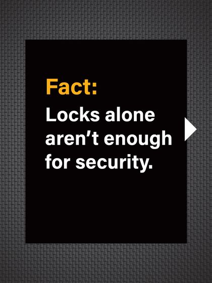 Fact: Locks alone are not enough for true security. The door itself must be strong enough to support the lock.