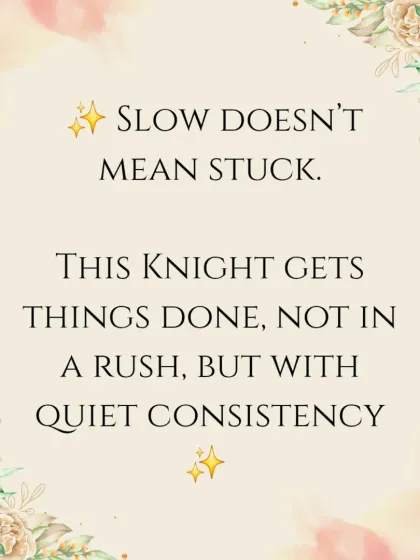 Slow doesn't mean stuck. The Knight of Pentacles gets things done with quiet consistency, not in a frantic rush.