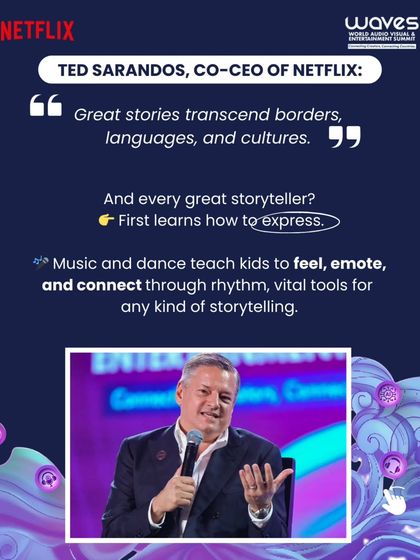 Netflix Co-CEO Ted Sarandos says great stories transcend borders. Every great storyteller first learns how to express, a skill taught through music and dance.