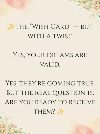 The Nine of Cups is the "wish card," but it asks a crucial question: Are you truly ready to receive the dreams you're asking for?