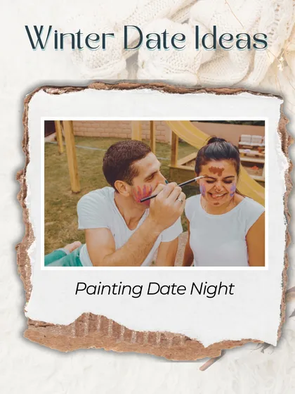 Unleash your inner artists with a painting date. You can join a class or set up your own studio at home for a night of creativity and fun.