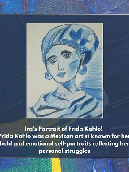 Ira's portrait of Frida Kahlo, a Mexican artist known for her bold and emotional self-portraits that reflected her personal struggles.