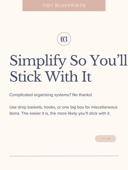 Complicated systems don't last, especially for ADHD brains. I recommend simplifying with drop baskets, hooks, or a single "miscellaneous" box. The easier the system, the more likely you'll stick with it.