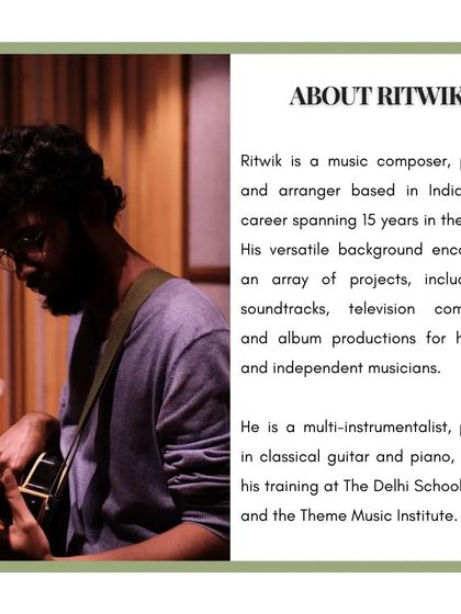 About Ritwik, a music composer, producer, and arranger with a versatile background in film soundtracks, commercials, and album productions.