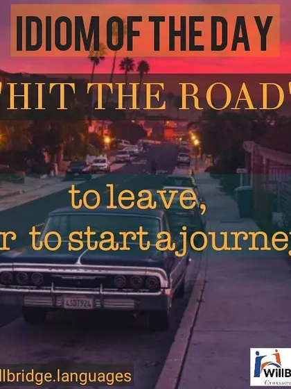 The idiom 'hit the road' is a common way to say you are leaving or starting a journey. This is another example of practical, everyday English that I teach.