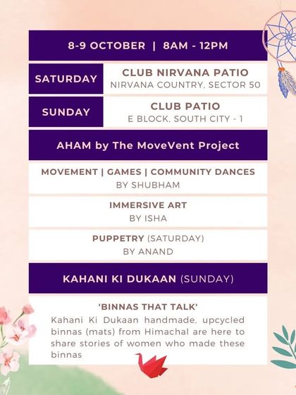 More details on our 'Aham' weekend, featuring community dances, immersive art, and puppetry. On Sunday, 'Kahani Ki Dukaan' shares stories of the women who make the beautiful, upcycled 'binnas' or mats from Himachal.
