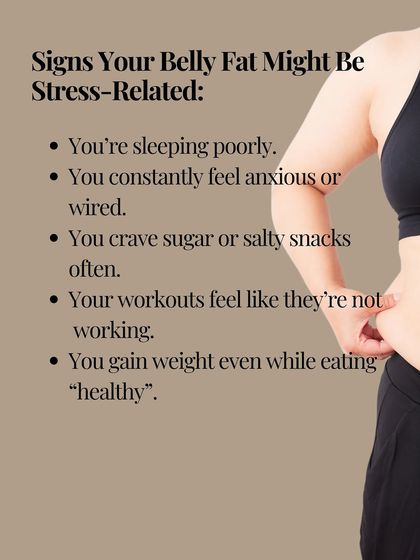 Signs your belly fat might be stress-related include poor sleep, constant anxiety, and craving sugary or salty snacks. High cortisol is often the culprit.