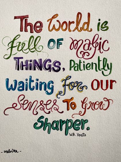 This colorful hand-lettered artwork features a W.B. Yeats quote about the magic hidden in the world. I used a rainbow of watercolor inks to create a whimsical and inspiring piece that encourages you to look closer.