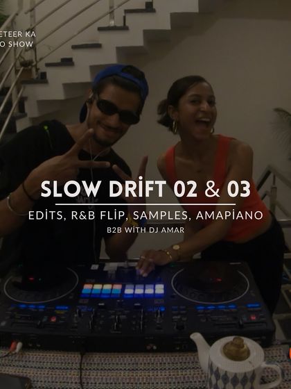 The cover for Slow Drift episodes 02 & 03, a special back-to-back set with my friend DJ Amar. We explored edits, R&B flips, samples, and Amapiano.