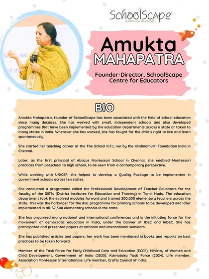 The full bio of our Founder-Director, Amukta Mahapatra, highlighting her work with UNICEF, her role in training 200,000 teachers in Tamil Nadu, and her leadership in the democratic education movement.