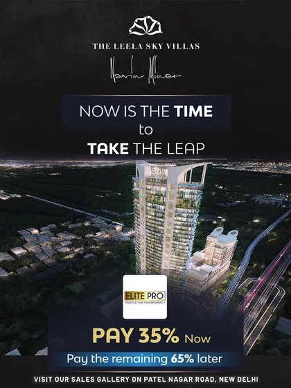 Unveiling The Leela Sky Villas, the highest address in New Delhi. We offer an exclusive payment plan where you pay only 35% now to own your luxurious home in this iconic Raheja project.