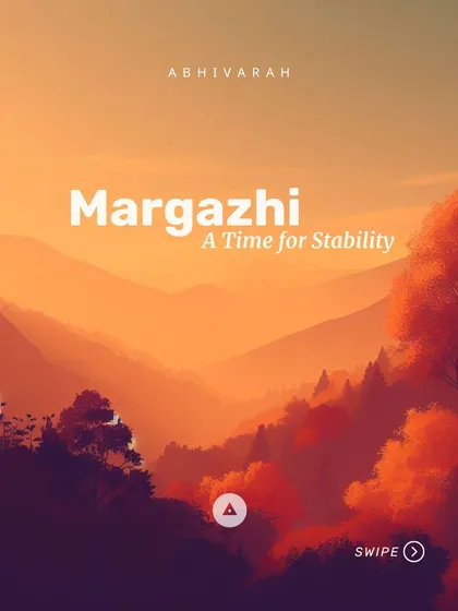 We are in the month of Margazhi, a time when the Earth is closest to the sun. This is a time for stability, as the sun's gravity has a downward pull on our system. It is an ideal time for sadhana to bring balance.