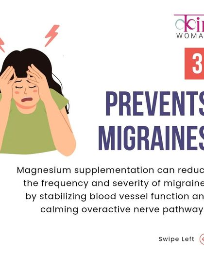 For those who suffer from migraines, magnesium can be a game-changer. Supplementation may reduce the frequency and severity of migraines by calming overactive nerve pathways.