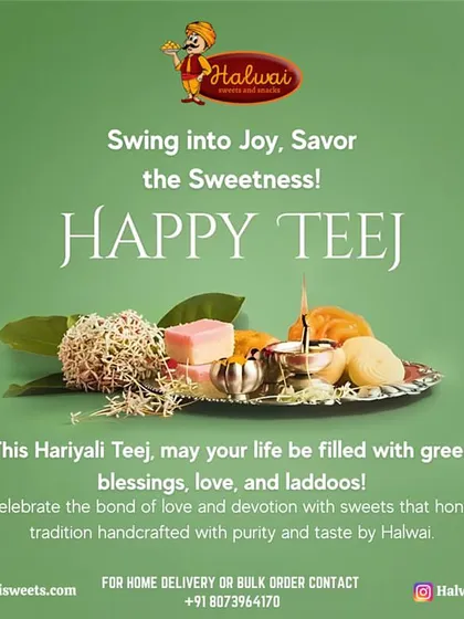 Happy Teej. Celebrate the bond of love and devotion with sweets that honor tradition, handcrafted with purity and taste by us.