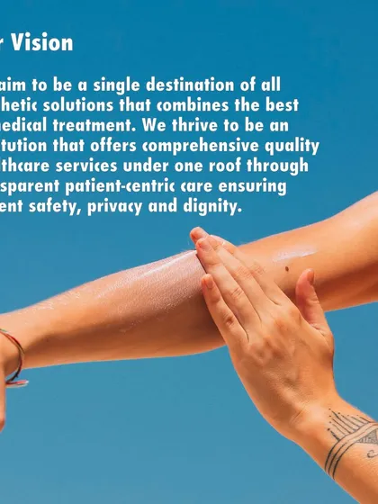 Our vision is to be a single destination for all aesthetic solutions, combining the best in medical treatment with a focus on patient safety, privacy, and dignity.