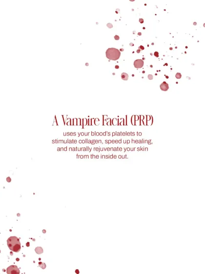 The "Vampire Facial," or PRP, uses your blood's platelets to stimulate collagen, speed up healing, and naturally rejuvenate your skin from the inside out.