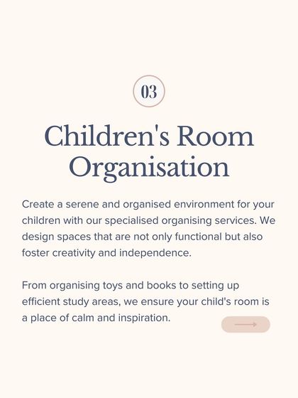 We create serene and organized environments for children. Our specialized services design spaces that are not only functional but also foster creativity and independence.