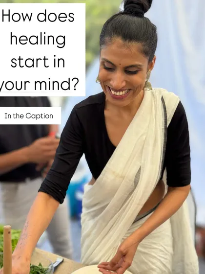 Healing starts in your mind. This post is about choosing to see your health condition as an opportunity for growth. When you connect deeply with your food and enjoy the process, every cell in your body resonates with healing.