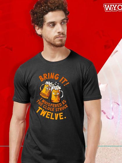 "Bring it! I whispered as the clock struck twelve." A funny beer-themed t-shirt to welcome the new year with a sense of humor.