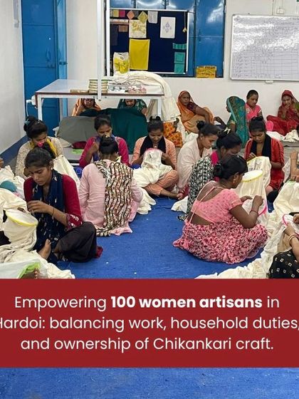 Our intervention in the Chikankari craft in the Hardoi cluster has empowered 100 women artisans, who now balance work, household duties, and ownership of their craft.
