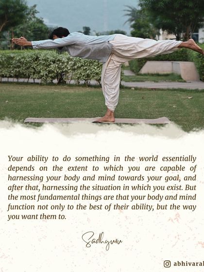 Your ability to achieve anything depends on harnessing your body and mind towards your goal. The most fundamental thing is that your body and mind function not only to the best of their ability, but the way you want them to.