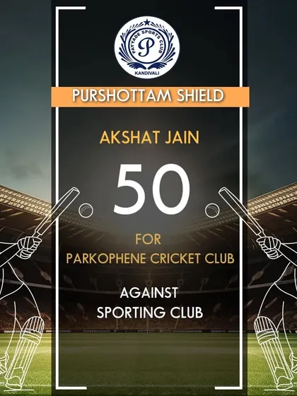 Akshat Jain scored a half-century for Parkophene Cricket Club in the Purshottam Shield.