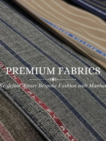 We offer premium fabrics to redefine your winter bespoke fashion, from fine wools to luxurious cashmeres.
