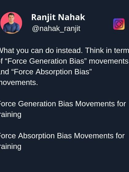 Instead of thinking in complex terms, I simplify training by focusing on "Force Generation Bias" and "Force Absorption Bias" movements. This helps in creating a balanced program.