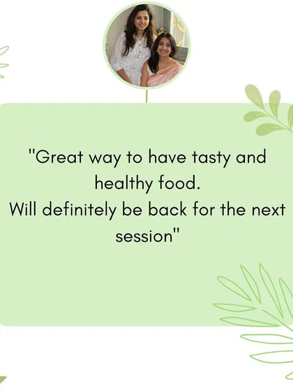 "Great way to have tasty and healthy food. Will definitely be back for the next session." This is the feedback that keeps me going!