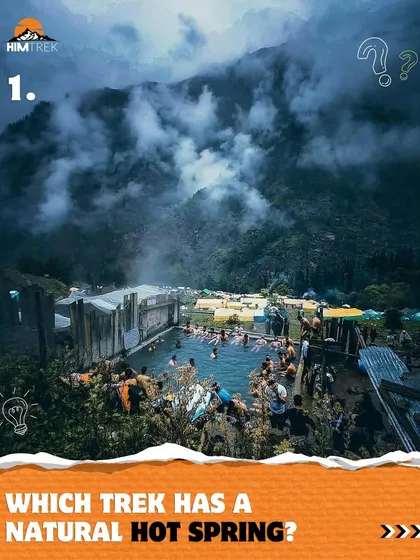 Trek Quiz: Which trek has a natural hot spring? Test your knowledge about the trails I offer.