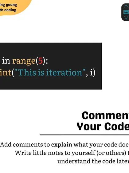Tip 1 for beginners: Comment your code. Adding little notes helps you and others understand what your code does, which is a crucial practice for maintaining and debugging programs.
