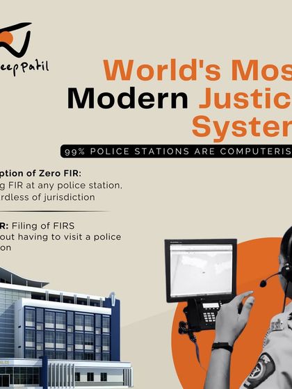 Our justice system is becoming one of the world's most modern, with computerized police stations and the introduction of Zero FIR and e-FIR. These technological advancements make justice more accessible to every citizen.