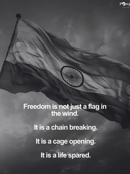 Freedom is more than a flag in the wind. It is a chain breaking, a cage opening, a life spared. This is our message for a truly independent India.