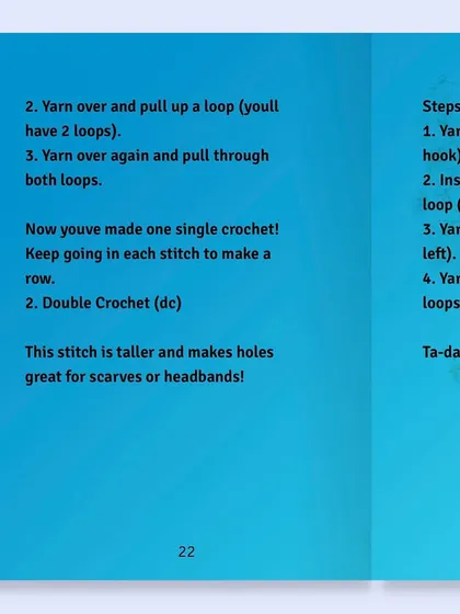Here is an example page from the book, explaining how to make a single crochet and a double crochet stitch. I used clear, step-by-step instructions and large text to make the learning process as simple as possible for young readers.