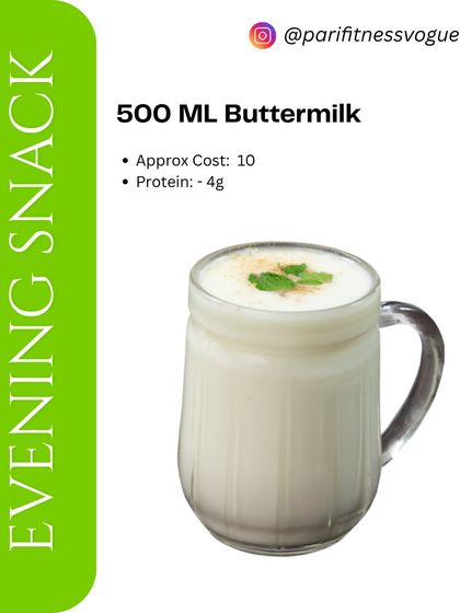 An evening snack of buttermilk is a great choice in my high-protein budget plan. It's refreshing, aids digestion, and provides a small protein boost for just a few rupees.
