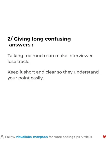 Interview mistake #2: Giving long, confusing answers. Keep your answers short and clear so the interviewer can easily understand your point.