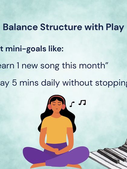 Balance structure with play. Set mini-goals like "learn one new song this month" or "play for 5 minutes daily without stopping" to keep it manageable and fun.