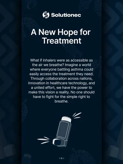 We envision a world where inhalers are as accessible as the air we breathe. Through global collaboration and innovation in healthcare technology, we have the power to make this vision a reality for everyone battling asthma.