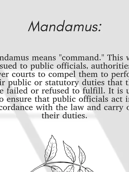 The writ of Mandamus, meaning "command," is issued to compel public officials or lower courts to perform their statutory duties.