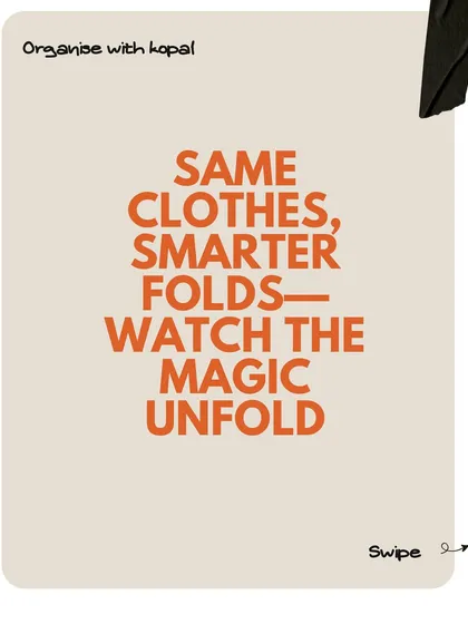 Same clothes, smarter folds. Watch the magic unfold as I show you different folding techniques.