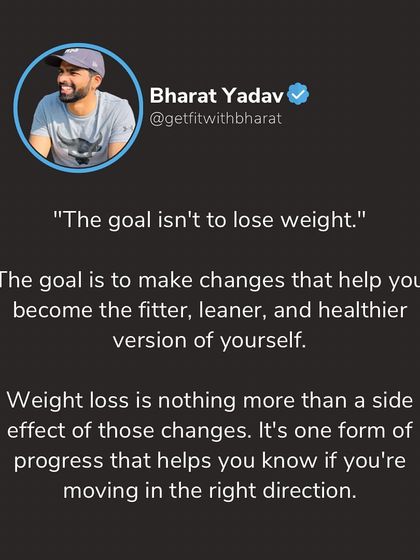 A duplicate of my core philosophy: the goal is to become a fitter, leaner, healthier you. Weight loss is just one part of that progress.