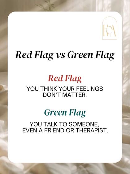 Here is a simple way to frame it. The red flag is thinking your feelings don't matter or that you have to handle it all alone. The green flag is talking to someone, whether it's a friend, family member, or a therapist like me.