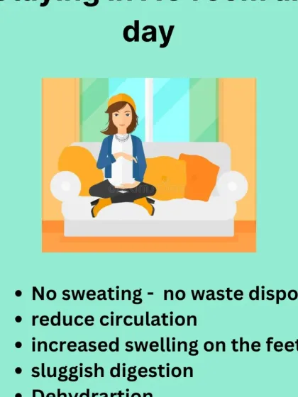 Staying inactive all day can lead to problems like poor circulation, increased swelling in the feet, and sluggish digestion. I encourage gentle, regular movement throughout the day.