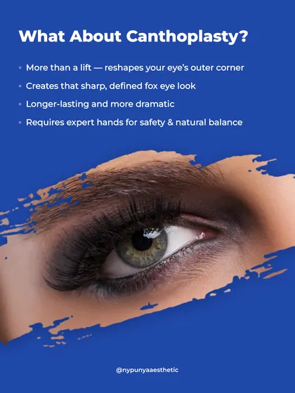 Canthoplasty is more than a lift; it reshapes the eye's outer corner for a sharp, defined fox eye look. It is a longer-lasting and more dramatic procedure that requires expert hands.
