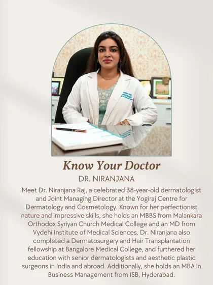 Your treatment is always in expert hands. Meet our Managing Director and Chief Dermatologist, Dr. Niranjana Raj, who ensures our clinic upholds the highest standards of medical care and patient safety.
