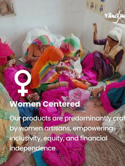 Our products are predominantly crafted by women artisans. This focus on being women-centered empowers inclusivity, equity, and financial independence.